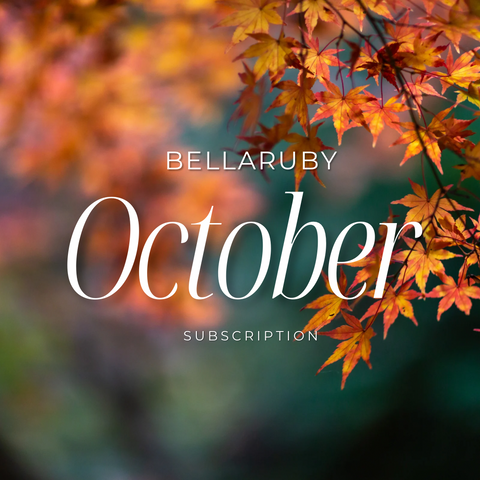 BellaRuby October Subscription 2025 -Ordering Closes 9/7/2025 @ Midnight